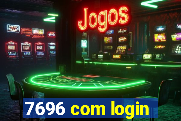 7696 com login